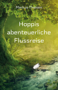 Vorderes Coverbild Hoppis abenteuerliche Flussreise