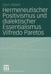 Vorderes Coverbild Hermeneutischer Positivismus und dialektischer Essentialismus Vilfredo Paretos