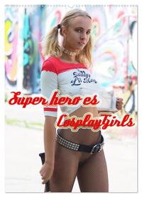 Vorderes Coverbild Superheroes Cosplay Girls (Wandkalender 2025 DIN A2 hoch), CALVENDO Monatskalender