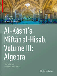 Vorderes Coverbild Al-Kashi's Miftah al-Hisab, Volume III: Algebra