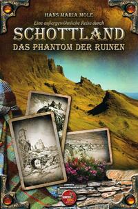 Vorderes Coverbild Eine außergewöhnliche Reise durch Schottland - Das Phantom der Ruinen