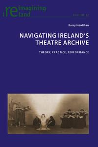 Vorderes Coverbild Navigating Ireland's Theatre Archive