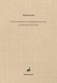 Vorderes Coverbild Die Personennamen der altbabylonischen Texte aus Šubat-Enlil „Tall Leilan“.