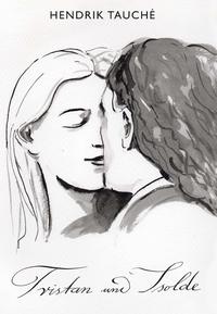 Vorderes Coverbild Hendrik Tauché: Tristan und Isolde