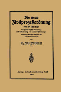 Vorderes Coverbild Die neue Zivilprozeßordnung vom 13. Mai 1924 mit systematischer Einleitung und Erläuterung der neuen Bestimmungen
