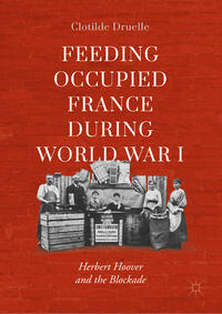 Vorderes Coverbild Feeding Occupied France during World War I