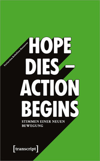 Vorderes Coverbild »Hope dies – Action begins«: Stimmen einer neuen Bewegung