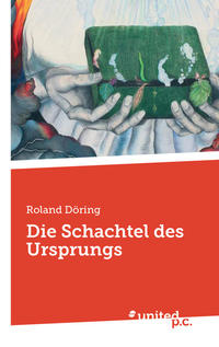Vorderes Coverbild Die Schachtel des Ursprungs