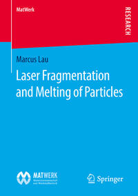 Vorderes Coverbild Laser Fragmentation and Melting of Particles