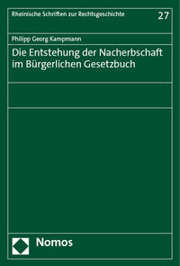 Vorderes Coverbild Die Entstehung der Nacherbschaft im Bürgerlichen Gesetzbuch