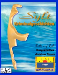 Vorderes Coverbild SYLT KRIMINALROMANE - Kurzgeschichten direkt aus Tinnum - SÜLTZ AUF SYLT