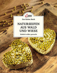 Vorderes Coverbild Das kleine Buch: Naturseifen aus Wald und Wiese