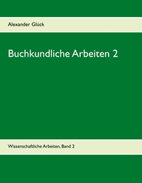 Vorderes Coverbild Buchkundliche Arbeiten 2. Die Säkularisation in Württemberg. Die Frage des Buchschmucks in den Gutenberg-Drucken.