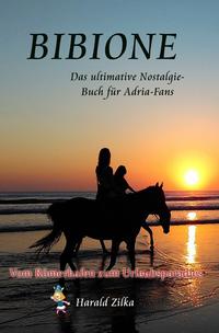 Vorderes Coverbild Radio Adria / BIBIONE - Vom Römerlager zum Urlaubsparadies (Taschenbuch)