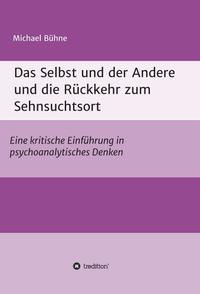 Vorderes Coverbild Das Selbst und der Andere und die Rückkehr zum Sehnsuchtsort