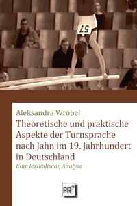 Vorderes Coverbild Theoretische und praktische Aspekte der Turnsprache nach Jahn im 19. Jahrhundert in Deutschland