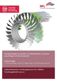 Vorderes Coverbild Betriebsbedingter Verschleiß von Verdichterblisken und dessen Auswirkungen auf die Aerodynamik