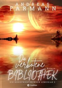 Vorderes Coverbild Die verbotene Bibliothek - Ein kosmisches Fantasy-Abenteuer in Lemuria und in der Welt im Inneren der Erde