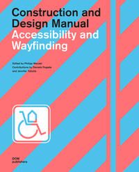 Vorderes Coverbild Accessibility and Wayfinding. Construction and Design Manual