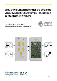 Vorderes Coverbild Simulative Untersuchungen zu effizienter Längsdynamikregelung von Fahrzeugen im städtischen Verkehr