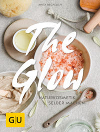 Vorderes Coverbild The Glow - Naturkosmetik selber machen