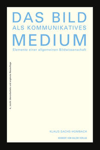 Vorderes Coverbild Das Bild als kommunikatives Medium