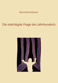 Vorderes Coverbild Die mächtigste Frage des Jahrhunderts