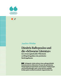 Vorderes Coverbild Dimitris Raftopoulos und die »Schwarze Literatur«. Zum erinnerungskulturellen Widerstands- und Bürgerkriegsdiskurs der griechischen Nachkriegsliteratur