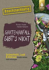 Vorderes Coverbild Gartenabfall gibt’s nicht