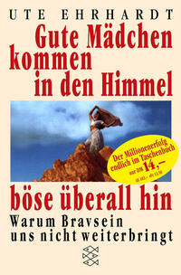 Vorderes Coverbild Gute Mädchen kommen in den Himmel, böse überall hin