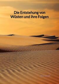 Vorderes Coverbild Die Entstehung von Wüsten und ihre Folgen