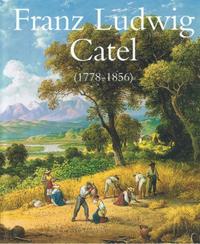 Vorderes Coverbild Der Landschafts- und Genremaler Franz Ludwig Catel (1778–1856)