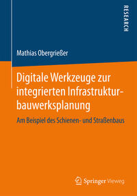 Vorderes Coverbild Digitale Werkzeuge zur integrierten Infrastrukturbauwerksplanung