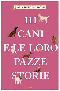 Vorderes Coverbild 111 cani e le loro pazze storie