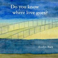 Vorderes Coverbild Do you know where love goes?