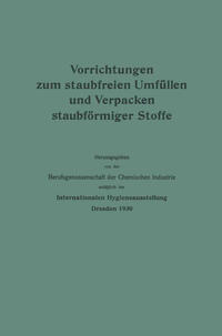 Vorderes Coverbild Vorrichtungen zum staubfreien Umfüllen und Verpacken staubförmiger Stoffe