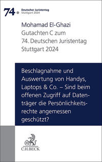 Vorderes Coverbild Verhandlungen des 74. Deutschen Juristentages Stuttgart 2024 Bd. I: Gutachten Teil C: Beschlagnahme und Auswertung von Handys, Laptops & Co. – Sind beim offenen Zugriff auf Datenträger die Persönlichkeitsrechte angemessen geschützt?