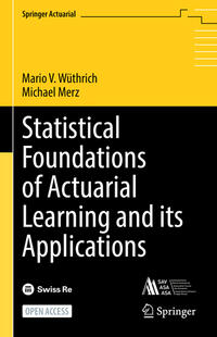 Vorderes Coverbild Statistical Foundations of Actuarial Learning and its Applications