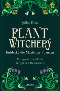 Vorderes Coverbild Plant Witchery – Entdecke die Magie der Pflanzen