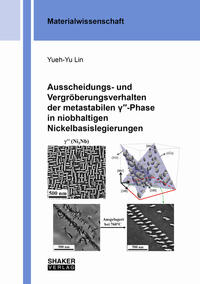 Vorderes Coverbild Ausscheidungs- und Vergröberungsverhalten der metastabilen ?''-Phase in niobhaltigen Nickelbasislegierungen