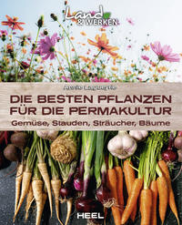 Vorderes Coverbild Die besten Pflanzen für die Permakultur: Gemüse, Stauden, Sträucher, Bäume