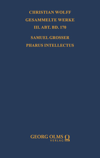 Vorderes Coverbild Samuel Grosser: Pharus intellectus sive logica electiva methodo non-veterum praeceptis