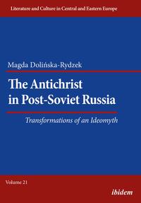 Vorderes Coverbild The Antichrist in Post-Soviet Russia: Transformations of an Ideomyth