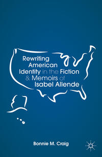 Vorderes Coverbild Rewriting American Identity in the Fiction and Memoirs of Isabel Allende