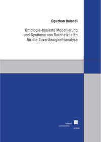 Vorderes Coverbild Ontologie-basierte Modellierung und Synthese von Bordnetzdaten für die Zuverlässigkeitsanalyse
