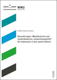 Vorderes Coverbild Neuordnungen. Westdeutsche und niederländische „Entwicklungshilfe“ für Indonesien in den 1960er Jahren