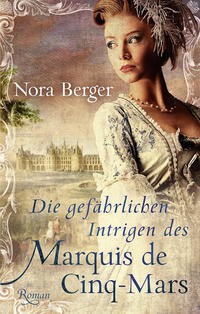 Vorderes Coverbild Die gefährlichen Intrigen des Marquis de Cinq-Mars
