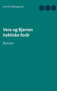 Vorderes Coverbild Vera og Bjarnes hektiske forår