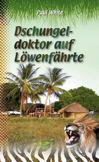 Vorderes Coverbild Dschungeldoktor auf Löwenfährte