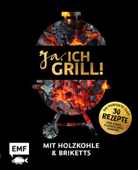 Vorderes Coverbild Ja, ich grill! – Mit Holzkohle und Briketts